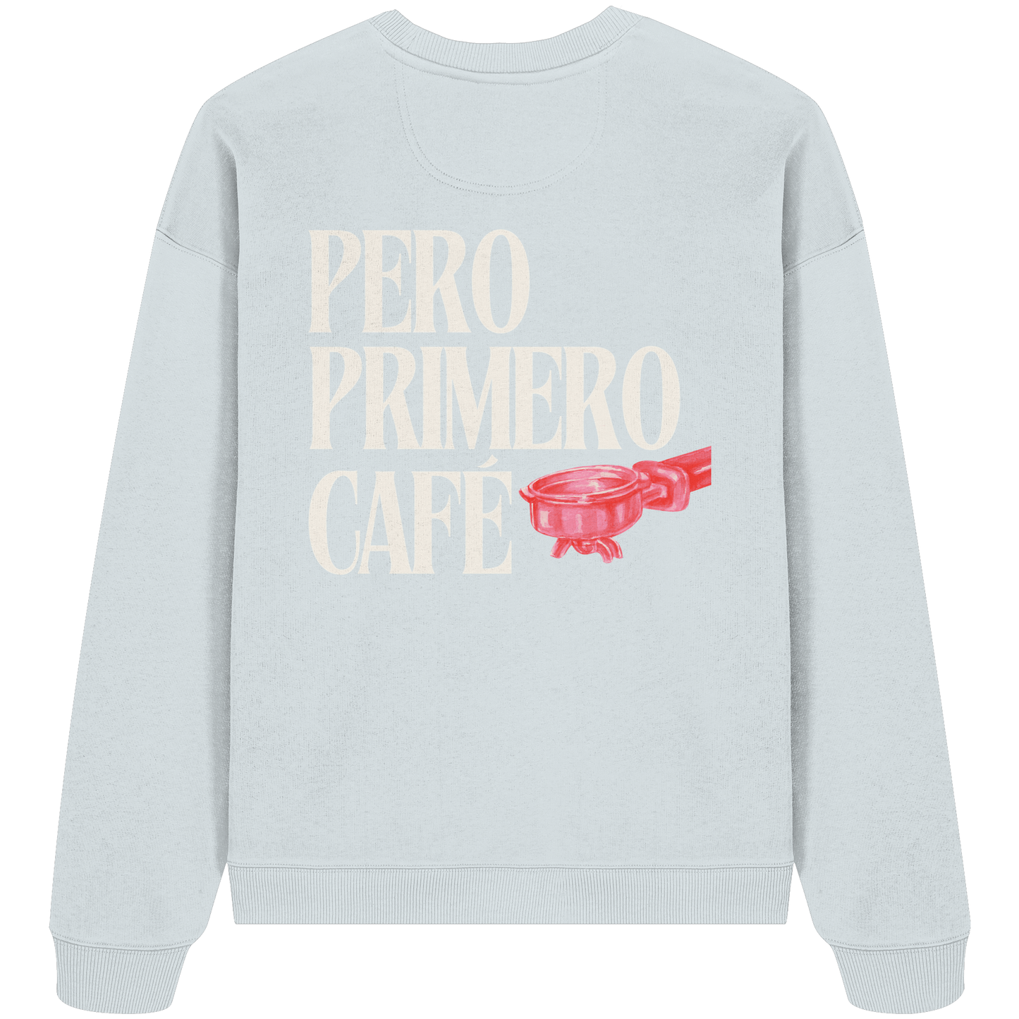 PERO PRIMERO CAFÈ Colección - nachhaltig & fair - Organic Oversize Sweatshirt