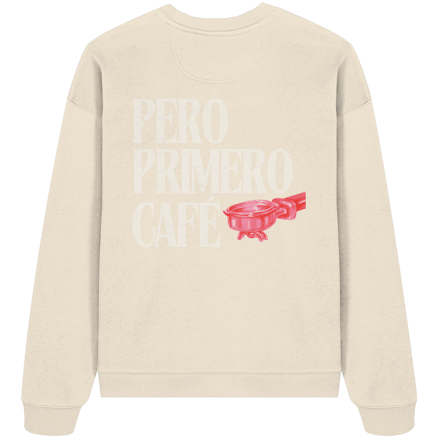 PERO PRIMERO CAFÈ Colección - nachhaltig & fair - Organic Oversize Sweatshirt