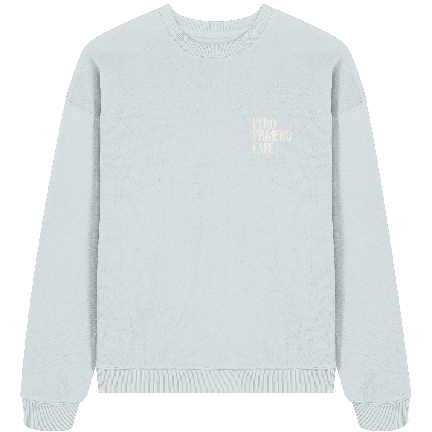 PERO PRIMERO CAFÈ Colección - nachhaltig & fair - Organic Oversize Sweatshirt