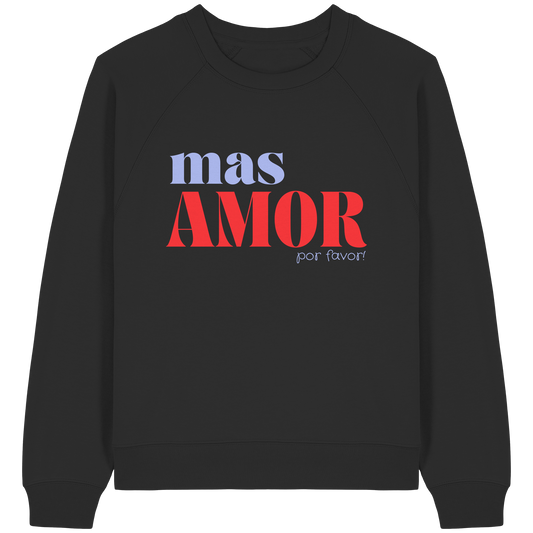 mas AMOR por favor! Colección - nachhaltig & fair - Womens Organic Raglan Sweatshirt