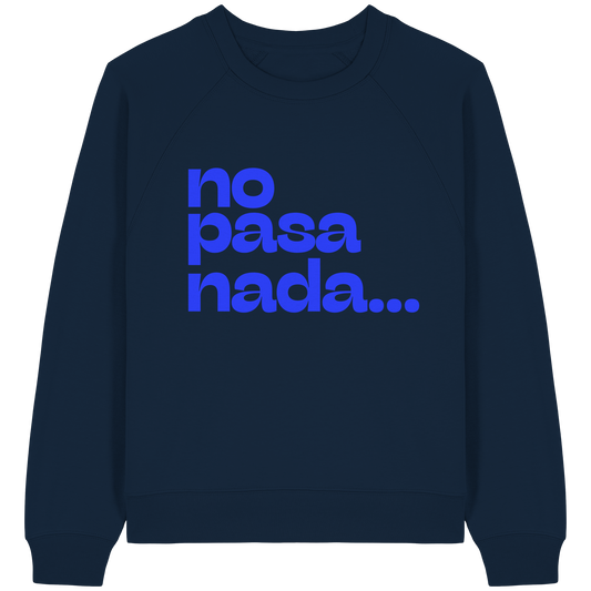 no pasa nada... Colección - nachhaltig & fair - Womens Organic Raglan Sweatshirt